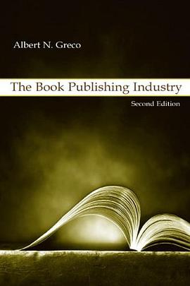 The Book Publishing Industry, Second Edition pdf epub mobi 电子书 下载