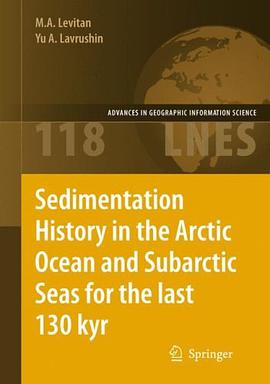 Sedimentation History in the Arctic Ocean and Subarctic Seas for the Last 130 kyr (Lecture Notes in  pdf epub mobi 电子书 下载