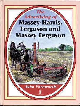 The Advertising of Massey-Harris, Ferguson and Massey Ferguson pdf epub mobi 电子书 下载