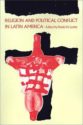 Religion and Political Conflict in Latin America pdf epub mobi 电子书 下载
