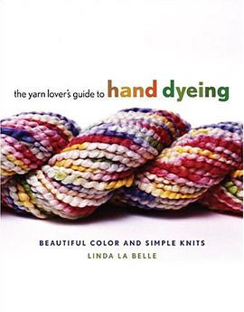 The Yarn Lover's Guide to Hand Dyeing pdf epub mobi 电子书 下载