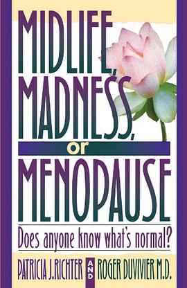Midlife, Madness or Menopause - Does Anyone Know What's Normal ? pdf epub mobi 下载
