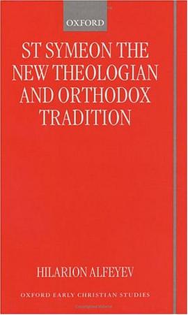 St Symeon the New Theologian and Orthodox Tradition (Oxford Early Christian Studies) pdf epub mobi 电子书 下载