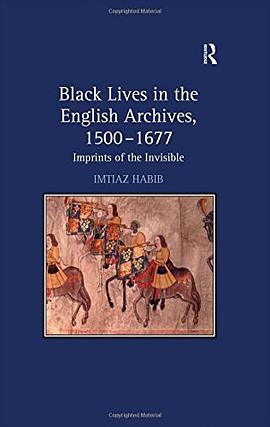 Black Lives in the English Archives, 1500-1677 pdf epub mobi 电子书 下载