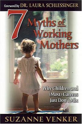 7 Myths of Working Mothers 7 Myths of Working Mothers 7 Myths of Working Mothers pdf epub mobi 电子书 下载