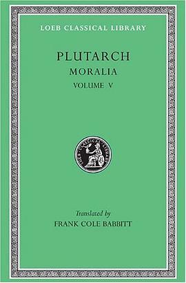 Plutarch: Moralia, Volume V, Isis and Osiris. The E at Delphi. The Oracles at Delphi No Longer Given