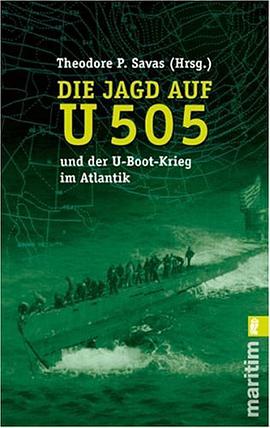 Die Jagd auf U-505 und der U-Boot-Krieg im Atlantik pdf epub mobi 电子书 下载