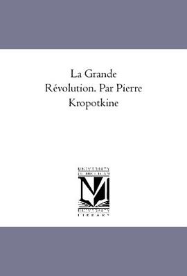 La Grande Révolution. Par Pierre Kropotkine (French Edition) pdf epub mobi 电子书 下载