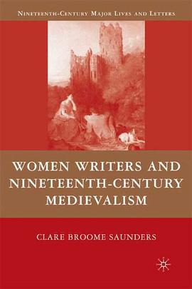 Women Writers and Nineteenth-century Medievalism pdf epub mobi 电子书 下载