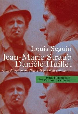 Jean-Marie Straub - Danièle Huillet : Aux distraitements désespérés que nous sommes... pdf epub mobi 电子书 下载