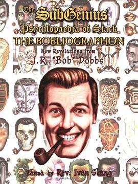 The Subgenius Psychlopaedia of Slack pdf epub mobi 电子书 下载