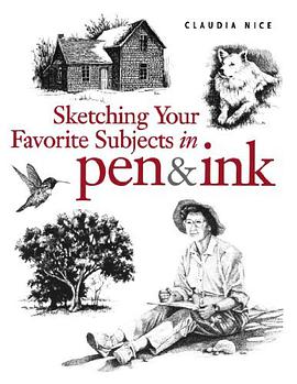 Sketching Your Favorite Subjects in Pen & Ink pdf epub mobi 电子书 下载