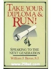 Take Your Diploma and Run!: Speaking to the Next Generation pdf epub mobi 电子书 下载