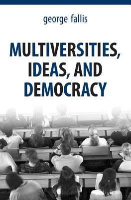 Multiversities, Ideas, and Democracy pdf epub mobi 电子书 下载