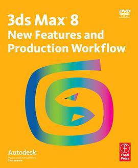 3ds Max 8 New Features and Production Workflow pdf epub mobi 下载