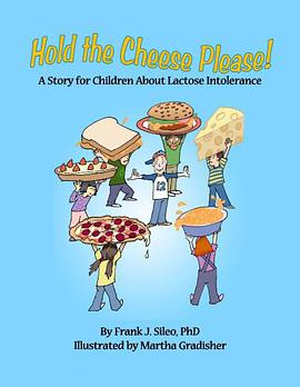 Hold the Cheese Please! A Story for Children About Lactose Intolerance pdf epub mobi 电子书 下载