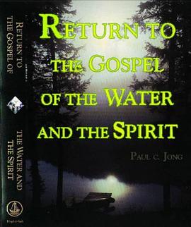 Return to the Gospel of the Water and the Spirit. (Gospel of the Water and the Spirit) pdf epub mobi 电子书 下载
