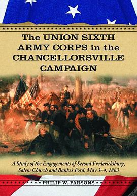 The Union Sixth Army Corps in the Chancellorsville Campaign pdf epub mobi 电子书 下载