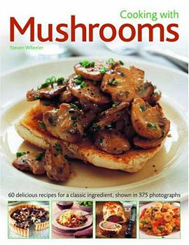 Cooking with Mushrooms 60 Delicious Recipes for a Classic Ingredient用蘑菇做的60道经典菜