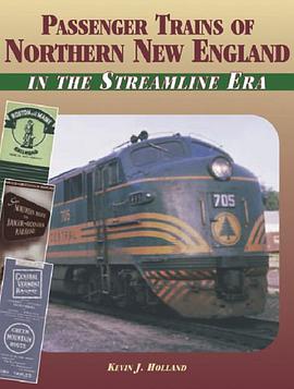 Passenger Trains of Northern New England pdf epub mobi 电子书 下载