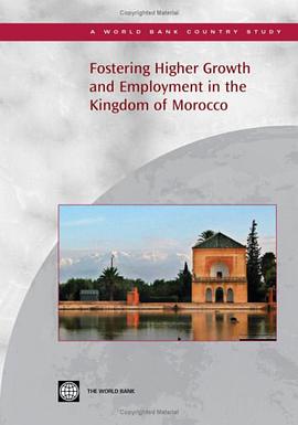 Fostering Higher Growth and Employment in the Kingdom of Morocco pdf epub mobi 电子书 下载