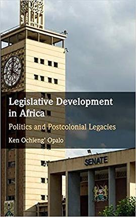 Legislative Development in Africa: Politics and Postcolonial Legacies pdf epub mobi 电子书 下载