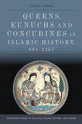 Queens, Eunuchs and Concubines in Islamic History, 661–1257 pdf epub mobi 电子书 下载