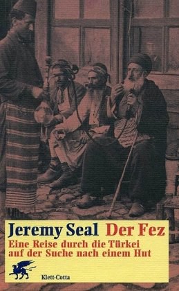 Der Fez. Eine Reise durch die Türkei auf der Suche nach einem Hut. pdf epub mobi 电子书 下载