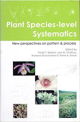 Plant Species-level Systematics: New Perspectives on Pattern & Process pdf epub mobi 电子书 下载
