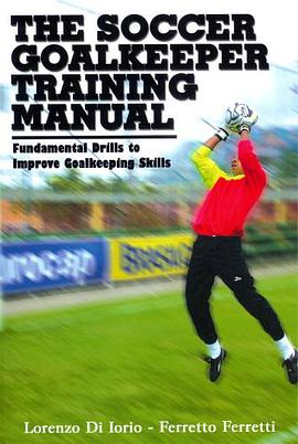 The Soccer Goalkeeper Training Manual pdf epub mobi 下载