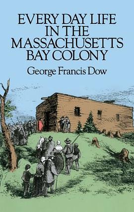 Everyday Life in the Massachusetts Bay Colony pdf epub mobi 电子书 下载