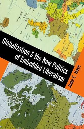 Globalization and the New Politics of Embedded Liberalism pdf epub mobi 电子书 下载