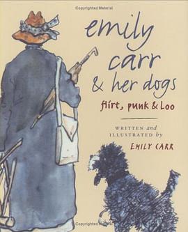 Emily Carr and Her Dogs pdf epub mobi 电子书 下载