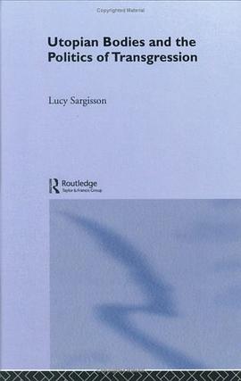 Utopian Bodies and the Politics of Transgression pdf epub mobi 电子书 下载