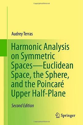 Harmonic Analysis on Symmetric Spaces - Euclidean Space, the Sphere, and the Poincaré Upper Half-Pla pdf epub mobi 电子书 下载