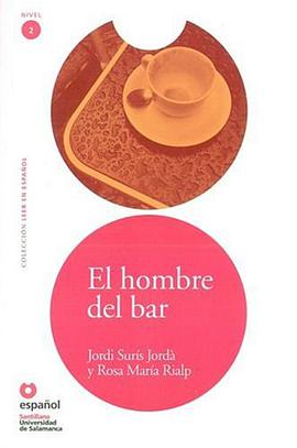 El hombre del bar/ The Man from the Bar (Leer En Espanol Level 2) (Spanish Edition) pdf epub mobi 电子书 下载