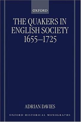 The Quakers in English Society, 1655-1725 (Oxford Historical Monographs) pdf epub mobi 电子书 下载