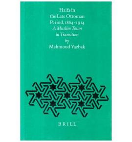 Haifa in the Late Ottoman Period 1864-1914 pdf epub mobi 电子书 下载