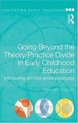 Going Beyond the Theory/practice Divide in Early Childhood Education pdf epub mobi 电子书 下载