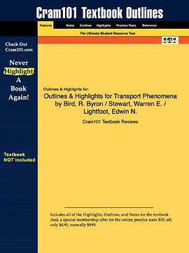 Outlines & Highlights for Transport Phenomena by Bird, R. Byron / Stewart, Warren E. / Lightfoot, Ed pdf epub mobi 电子书 下载