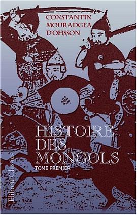Histoire des Mongols, depuis Tchinguiz-Khan jusqu'à Timour Bey ou Tamerlan pdf epub mobi 电子书 下载