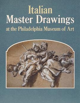 Italian Master Drawings at the Philadelphia Museum of Art pdf epub mobi 电子书 下载