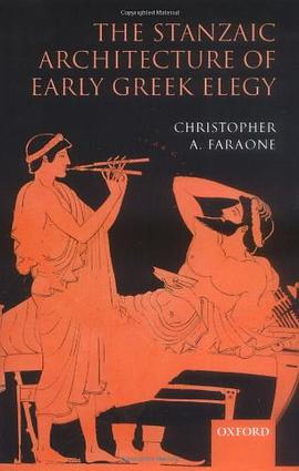 The Stanzaic Architecture of Early Greek Elegy pdf epub mobi 电子书 下载