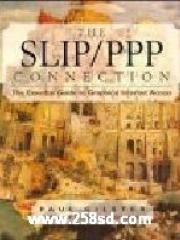 The SLIP/PPP Connection: The Essential Guide to Graphical Internet Access pdf epub mobi 电子书 下载