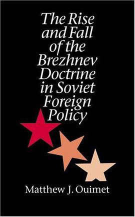 The Rise and Fall of the Brezhnev Doctrine in Soviet Foreign Policy pdf epub mobi 电子书 下载