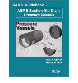 Casti Guidebook to ASME Section VIII Division 1-Pressure Vessels, 2nd Edition pdf epub mobi 电子书 下载