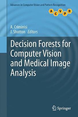 Decision Forests for Computer Vision and Medical Image Analysis pdf epub mobi 电子书 下载