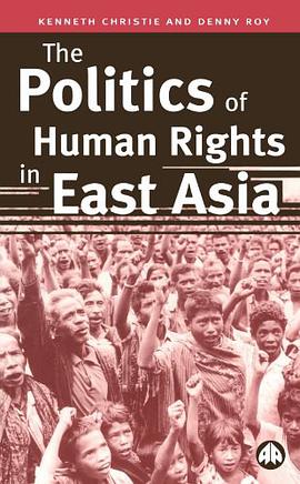 The Politics of Human Rights in East Asia pdf epub mobi 电子书 下载
