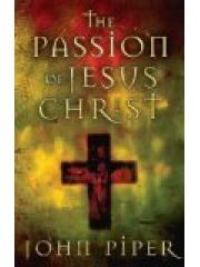 The Passion of Jesus Christ: Fifty Reasons Why He Came to Die pdf epub mobi 电子书 下载