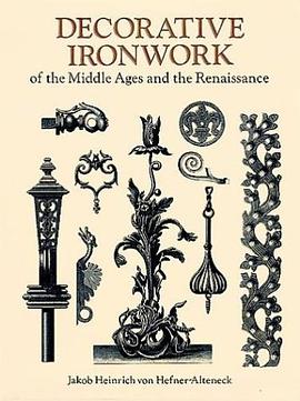 Decorative Ironwork of the Middle Ages and the Renaissance pdf epub mobi 电子书 下载